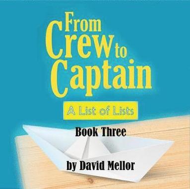 David Mellor - From Crew to Captain: A List of Lists (Book 3), Häftad