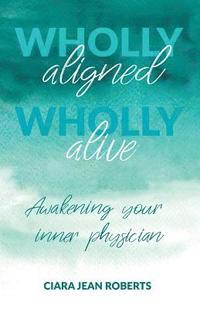 bokomslag Wholly Aligned, Wholly Alive