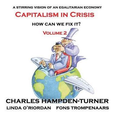 Charles Hampden-Turner, Fons Trompenaars, Linda O’Riordan - Capitalism in Crisis (Volume 2), Häftad