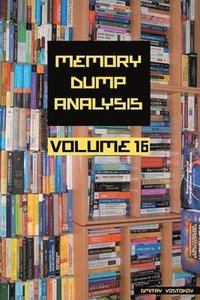 bokomslag Memory Dump Analysis Anthology, Volume 16