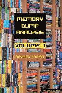 bokomslag Memory Dump Analysis Anthology, Volume 1, Revised Edition