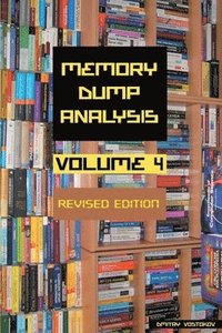bokomslag Memory Dump Analysis Anthology, Volume 4, Revised Edition