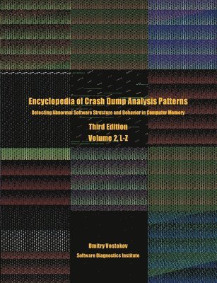 bokomslag Encyclopedia of Crash Dump Analysis Patterns, Volume 2, L-Z