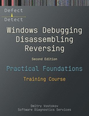 Practical Foundations of Windows Debugging, Disassembling, Reversing 1