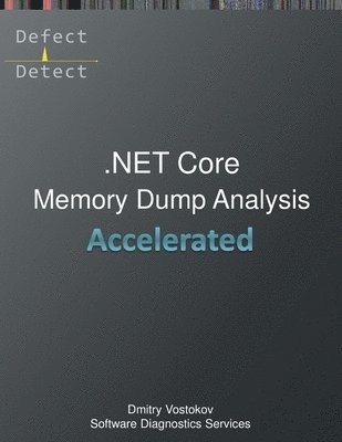 Accelerated .NET Core Memory Dump Analysis 1