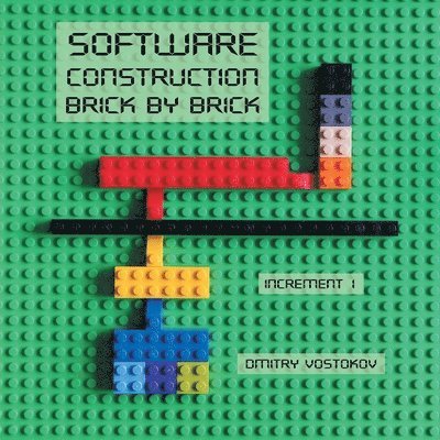 Software Construction Brick by Brick, Increment 1 1