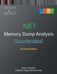bokomslag Accelerated .NET Memory Dump Analysis: Training Course Transcript with WinDbg and LLDB Practice Exercises, Seventh Edition