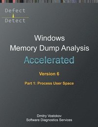 bokomslag Accelerated Windows Memory Dump Analysis, Sixth Edition, Part 1, Process User Space