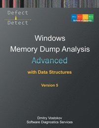 bokomslag Advanced Windows Memory Dump Analysis with Data Structures: Training Course Transcript and WinDbg Practice Exercises with Notes, Fifth Edition