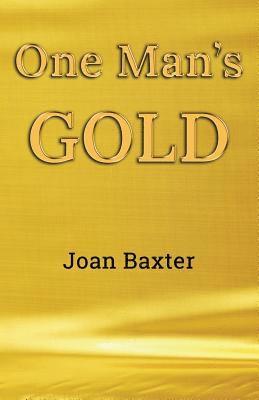 Joan Baxter - One Man's Gold, Häftad