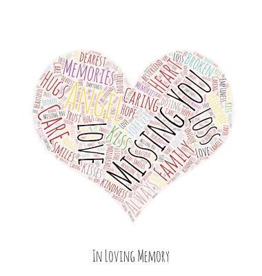 In Loving Memory Funeral Guest Book, Celebration of Life, Wake, Loss, Memorial Service, Condolence Book, Funeral Home, Church, Thoughts and In Memory Guest Book (Hardback) 1