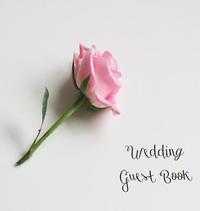 bokomslag Wedding Guest Book, Bride and Groom, Special Occasion, Love, Marriage, Comments, Gifts, Well Wish's, Wedding Signing Book with Pink Rose (Hardback)