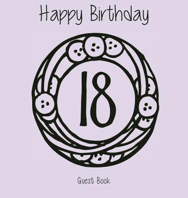 bokomslag Happy 18 Birthday Party Guest Book (Girl), Birthday Guest Book, Keepsake, Birthday Gift, Wishes, Gift Log, Comments and Memories.