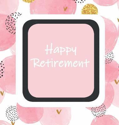 bokomslag Happy Retirement, Sorry You Are Leaving, Memory Book, Keep Sake, Leaving, We Will Miss You, Wishing Well, Good Luck, Guest Book, Retirement (Hardback)
