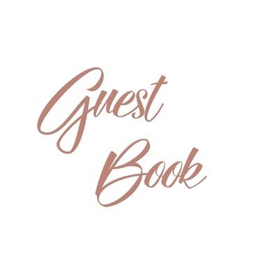 bokomslag Rose Gold Guest Book, Weddings, Anniversary, Party's, Special Occasions, Memories, Christening, Baptism, Visitors Book, Guests Comments, Vacation Home Guest Book, Beach House Guest Book, Comments B...