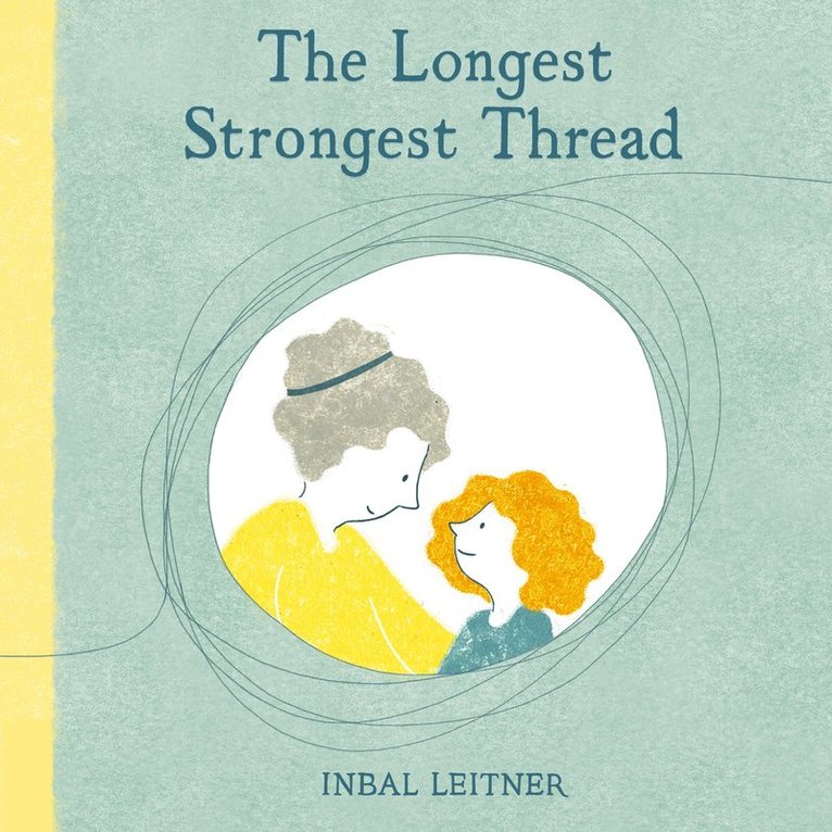 Inbal Leitner - Longest, Strongest Thread, Inbunden