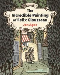 bokomslag The Incredible Painting of Felix Clousseau