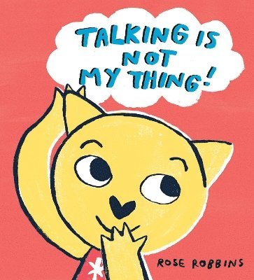 Talking is not my Thing 1