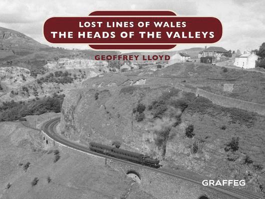Lost Lines of Wales: The Heads of the Valleys 1