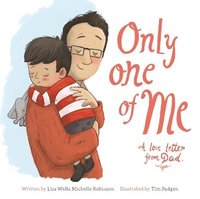 bokomslag Only One of Me - A Love Letter from Dad