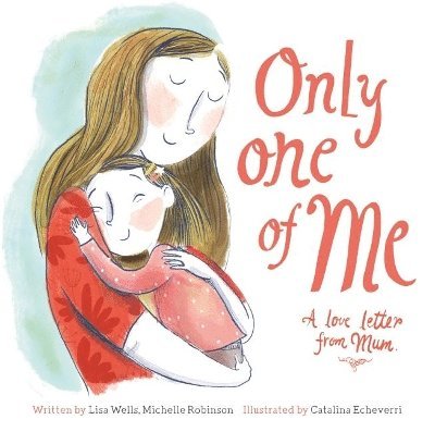 Only One of Me - A Love Letter from Mum 1