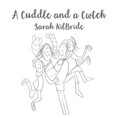 Sarah KilBride - Cuddle and a Cwtch, Inbunden
