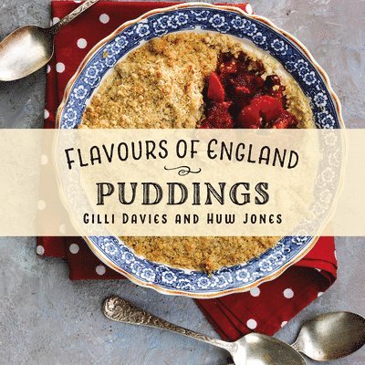 Gilli Davies - Flavours of England: Puddings, Inbunden