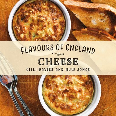 Gilli Davies, Huw Jones - Flavours of England: Cheese, Inbunden
