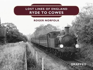 bokomslag Lost Lines of England: Ryde to Cowes