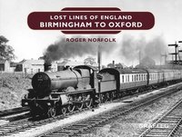 bokomslag Lost Lines of England: Birmingham to Oxford