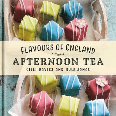 bokomslag Flavours of England: Afternoon Tea