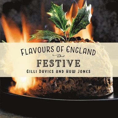 bokomslag Flavours of England: Festive