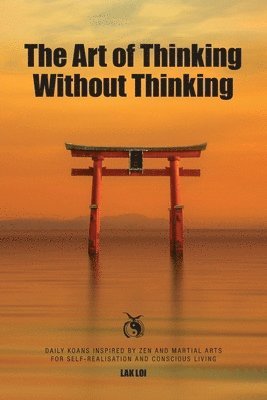 The Art of Thinking Without Thinking 1