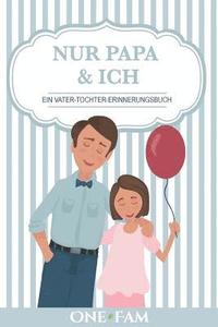 bokomslag Nur Papa & Ich - Ein Vater-Tochter Erinneringsbuch