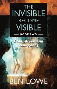 bokomslag The Invisible Become Visible: Book Two