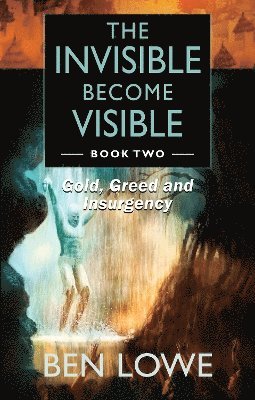 Ben Lowe - Invisible Become Visible: Book Two, Häftad