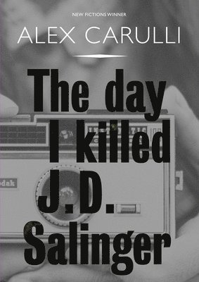 bokomslag Day I Killed J. D. Salinger