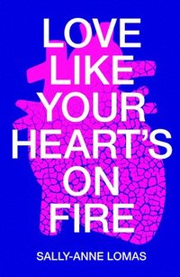 bokomslag Love Like Your Heart's On Fire