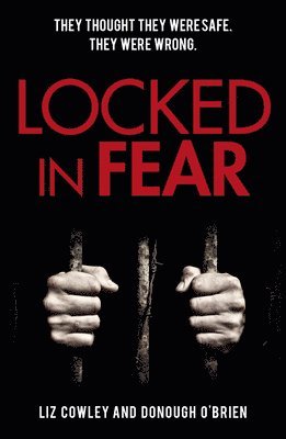 Liz Cowley, Donough O'Brien - Locked in Fear, Häftad