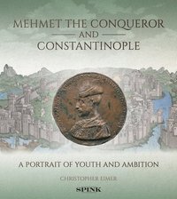 bokomslag Mehmet the Conqueror and Constantinople