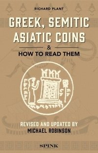 bokomslag Greek, Semitic Asiatic Coins and How to Read Them