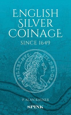 bokomslag English Silver Coinage Since 1649 "Original"