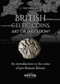 bokomslag British Celtic Coins: Art or Imitation?