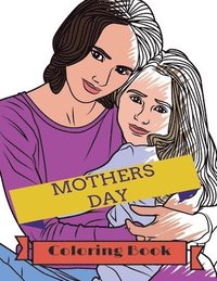 bokomslag Mother's Day Coloring Book: Adult Colouring Fun, Stress Relief Relaxation and Escape