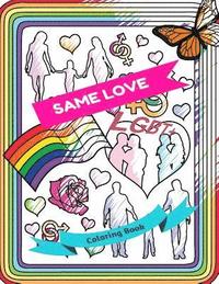 bokomslag Same Love Lgbt+ Coloring Book: Adult Colouring Fun, Stress Relief Relaxation and Escape
