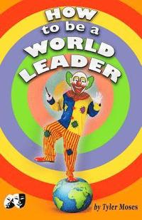 bokomslag How to Be a World Leader: Supervillians or Heroes