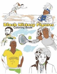 bokomslag Black History Figures Coloring Book: Famous Black People Adult Colouring Fun, Stress Relief Relaxation and Escape