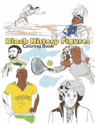 bokomslag Black History Figures Coloring Book: Famous Black People Adult Colouring Fun, Stress Relief Relaxation and Escape