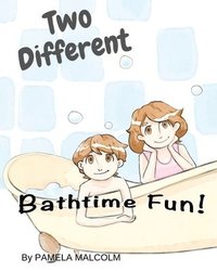 bokomslag Two Different Bathtime Fun: Fun Childrens Books Differences Siblings Twins brother and sister getting along