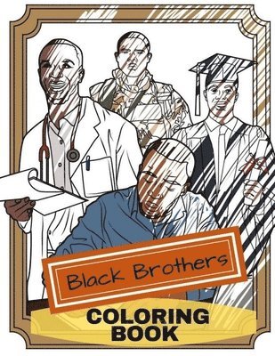 Black Brothers Coloring Book: Adult Coloring Fun, Stress Relief Relaxation and Escape 1